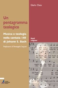 Un pentagramma teologico - Musica e teologia nella Cantata 140 di Johann S. Bach