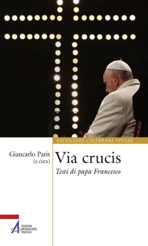 Via Crucis - Testi di papa Francesco