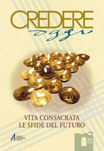 Vita consacrata: le sfide del futuro - Cred-og anno XXXV - n. 3 - 207 / 2015