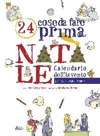 24 cose da fare prima di Natale - Calendario dell'Avvento per ragazzi e ragazze in gamba!