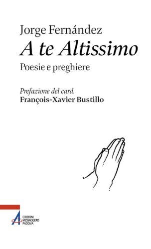 A te Altissimo - Poesie e preghiere