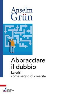 Abbracciare il dubbio - La crisi come segno di crescita