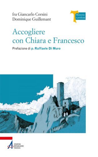 Accogliere con Chiara e Francesco - Guidati dagli Actus Beati Francisci et sociorum eius