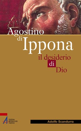 Agostino di Ippona - il desiderio di Dio