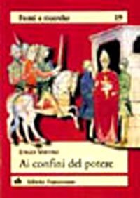 Ai confini del potere - Il dibattito sulla potestas papale da Tommaso d'Aquino a Guglielmo d'Ockham