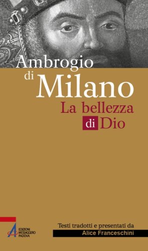 Ambrogio di Milano - La bellezza di Dio