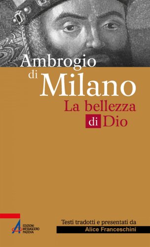 Ambrogio di Milano - La bellezza di Dio
