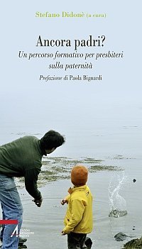 Ancora padri? - Un percorso formativo per presbiteri sulla paternità