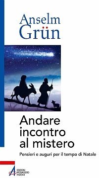 Andare incontro al mistero - Pensieri e auguri per il tempo di Natale