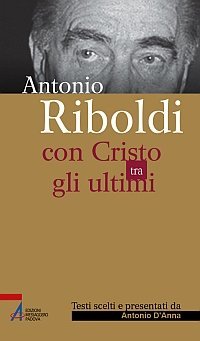 Antonio Riboldi - Con Cristo tra gli ultimi