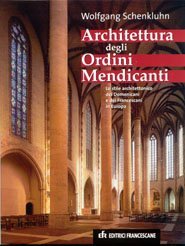 ARCHITETTURA DEGLI ORDINI MENDICANTI - Lo stile architettonico dei Domenicani e dei Francescani in Europa