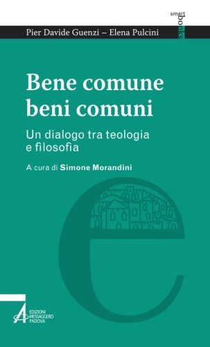 Bene comune beni comuni - Un dialogo tra teologia e filosofia