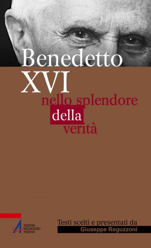 Benedetto XVI - Nello splendore della verità