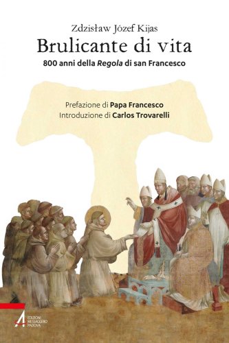Brulicante di vita - 800 anni della regola di san Francesco