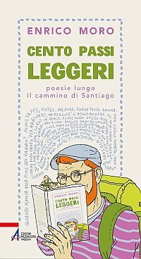 Cento passi leggeri - Poesie lungo il cammino di Santiago