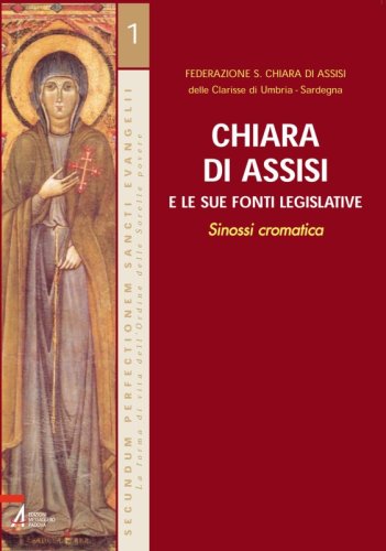 Chiara di Assisi - e le sue fonti legislative - Sinossi cromatica