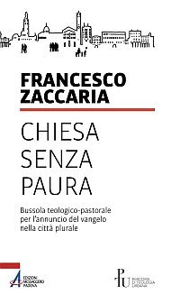 Chiesa senza paura - Bussola teologico-pastorale per l'annuncio del Vangelo nella città plurale