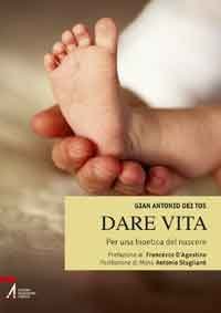 Dare vita - Per una bioetica del nascere