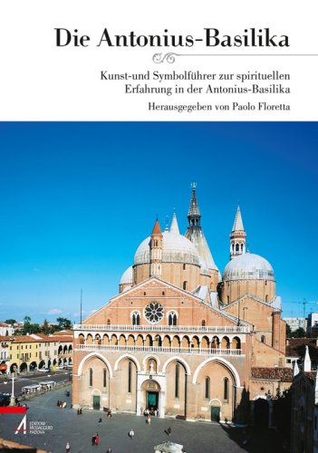 Die Antonius-Basilika - Kunst- und Symbolführer zur spirituellen Erfahrung in der Antonius-Basilika