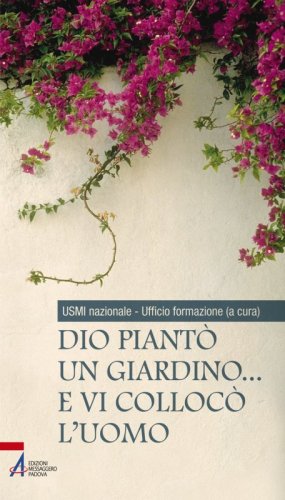 Dio piantò un giardino… e vi collocò l'uomo