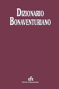 Dizionario bonaventuriano - Filosofia - teologia - spiritualità