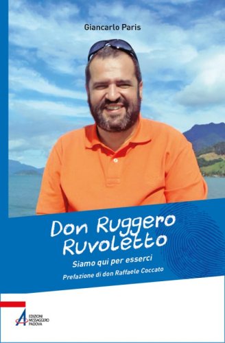 Don Ruggero Ruvoletto - Siamo qui per esserci