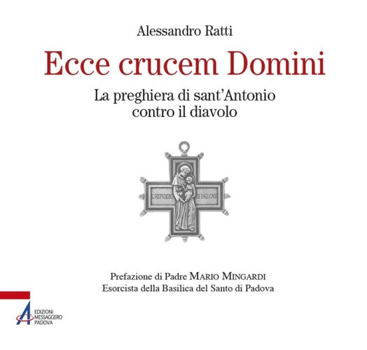 Ecce crucem Domini - La preghiera di sant'Antonio contro il diavolo