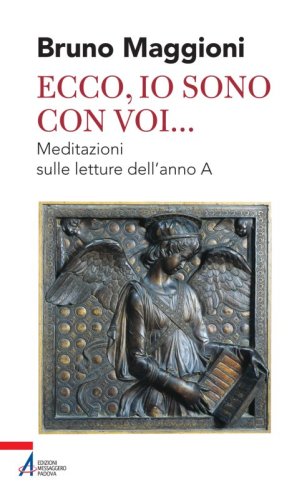 Ecco, io sono con voi… - Meditazioni sulle letture dell'anno A