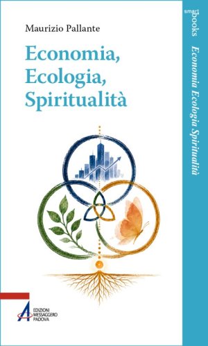 Economia, ecologia, spiritualit&agrave;