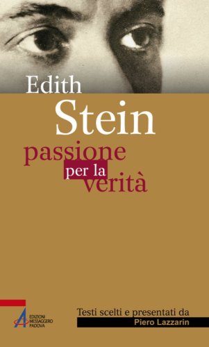 Edith Stein - Passione per la verità