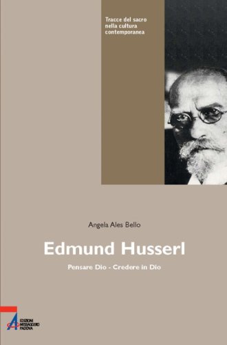 Edmund Husserl - Pensare Dio - Credere in Dio