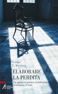 Elaborare la perdita - Un approccio positivo al fallimento, al distacco, al lutto