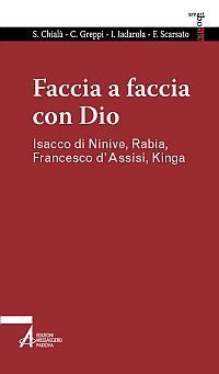 Faccia a faccia con Dio - Isacco di Ninive, Rabia, Kinga, Francesco d'Assisi