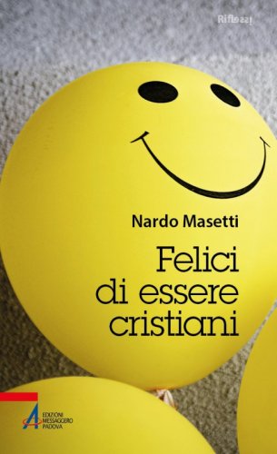 Felici di essere cristiani
