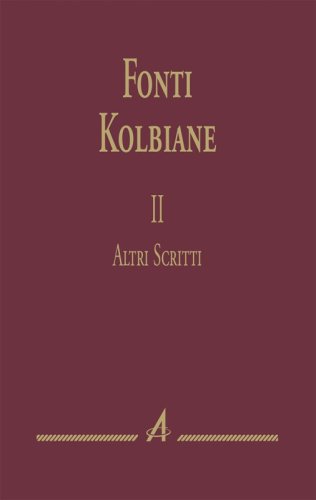 Fonti Kolbiane - II - II. Altri Scritti