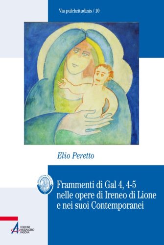 Frammenti di Gal 4, 4-5 - nelle opere di Ireneo di Lione e nei suoi Contemporanei