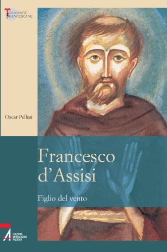 Francesco d'Assisi - Figlio del vento