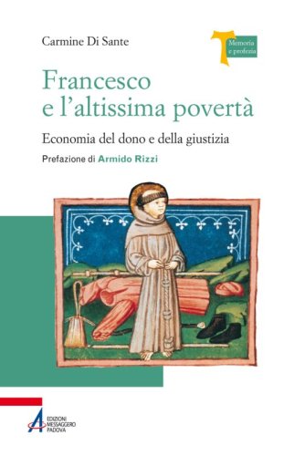 Francesco e l'altissima povertà - Economia del dono e della giustizia