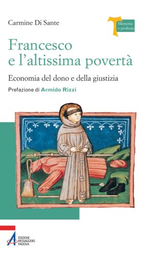 Francesco e l'altissima povertà. Economia del dono e della giustizia