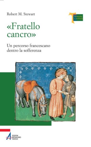 «Fratello cancro» - Un percorso francescano dentro la sofferenza