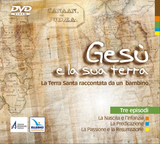 Gesù e la sua terra - La Terra Santa raccontata da un bambino