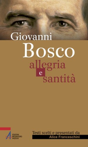 Giovanni Bosco - Allegria e santità