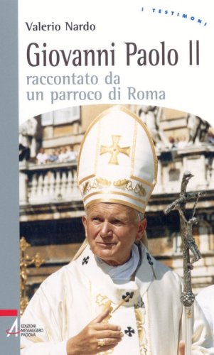 Giovanni Paolo II - raccontato da un parroco di Roma