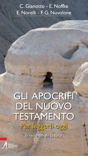 Gli apocrifi del Nuovo Testamento - Per leggerli oggi