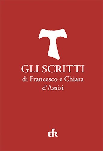 Gli scritti di Francesco e Chiara d'Assisi