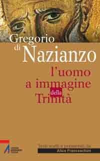 Gregorio di Nazianzo - l'uomo a immagine della Trinità