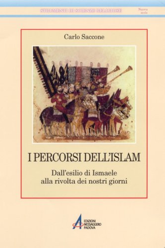 I percorsi dell'Islam - Dall'esilio di Ismaele alla rivolta dei nostri giorni