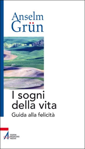I sogni della vita - Guida alla felicità