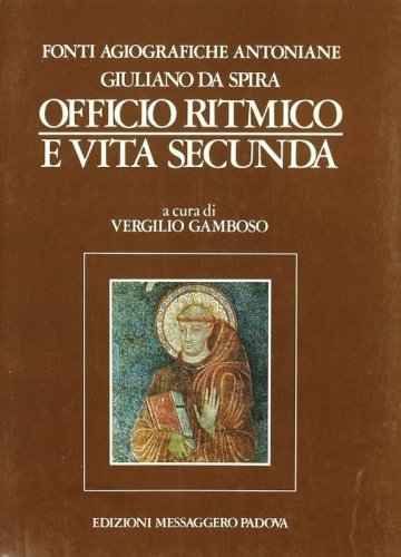 II. Giuliano da Spira: Officio ritmico e «Vita secunda»
