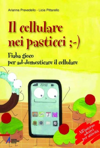 Il cellulare nei pasticci ;-) - Fiaba gioco per ad-domesticare il cellulare